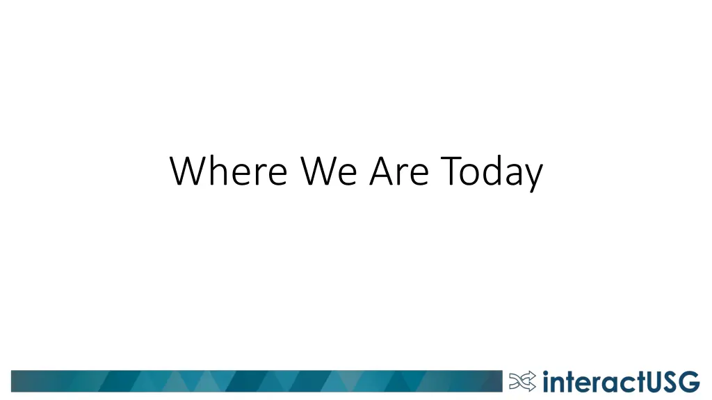 where we are today