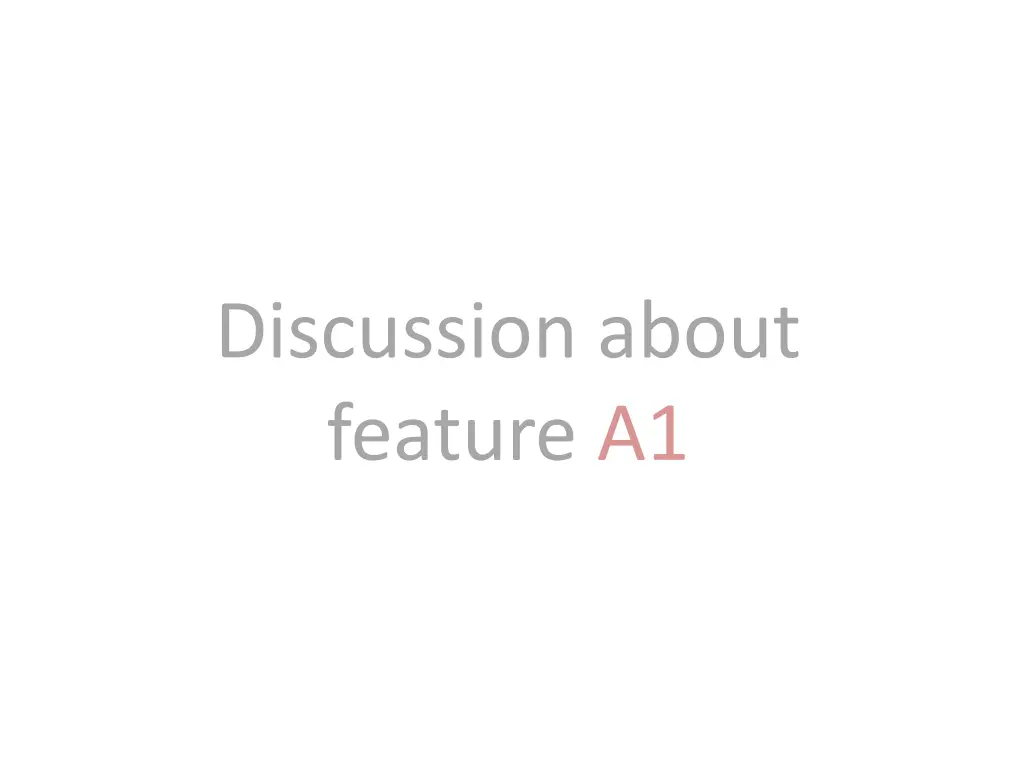 discussion about feature a1