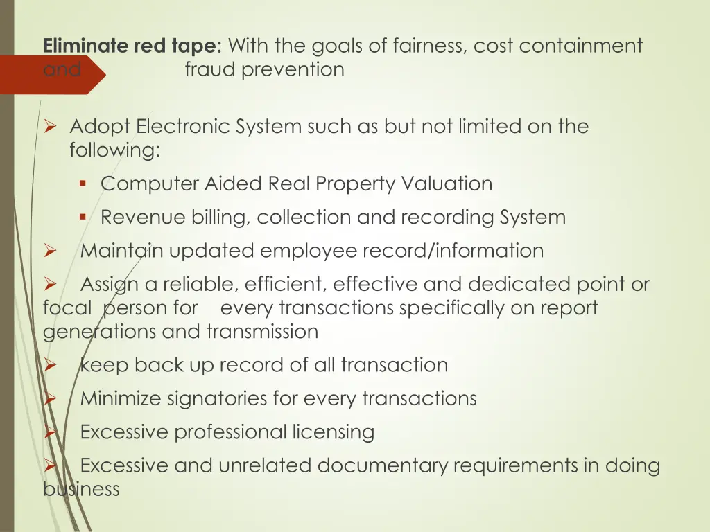eliminate red tape with the goals of fairness