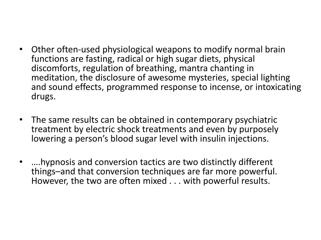 other often used physiological weapons to modify