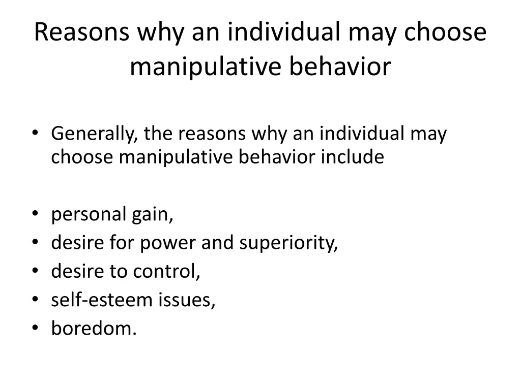 reasons why an individual may choose manipulative