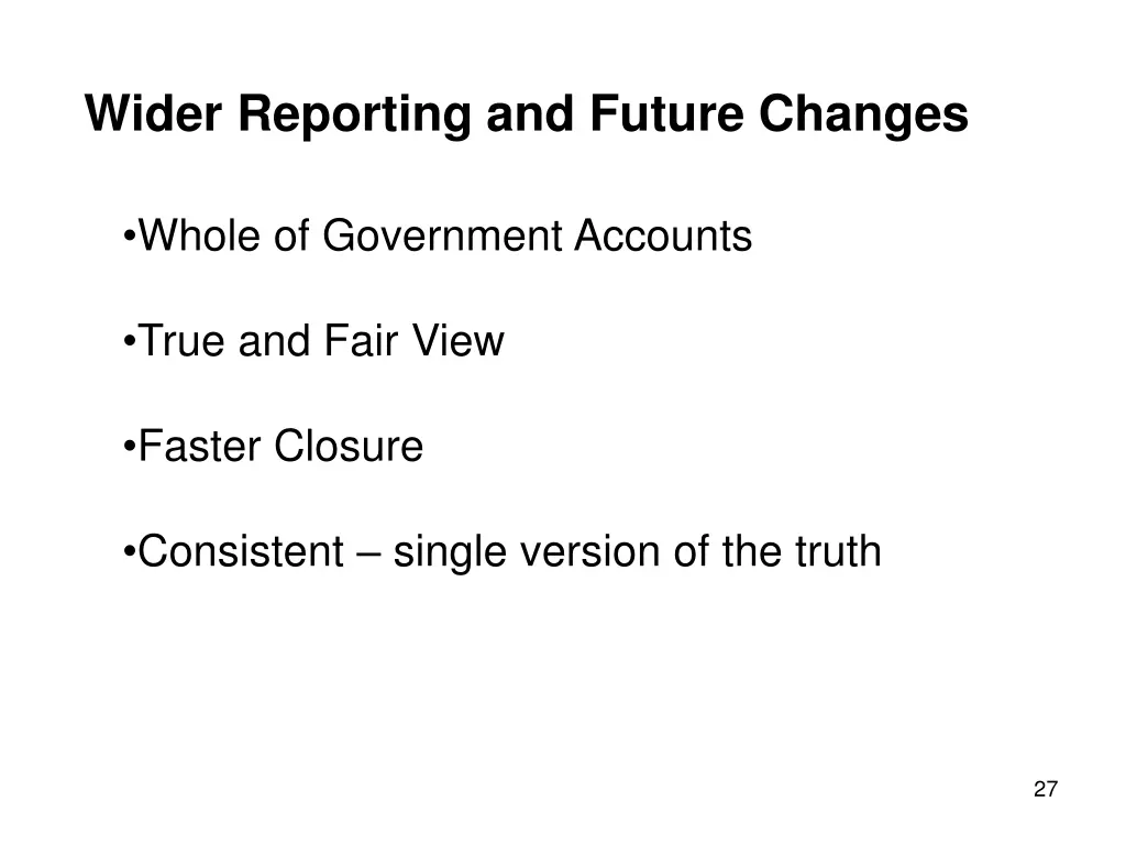 wider reporting and future changes