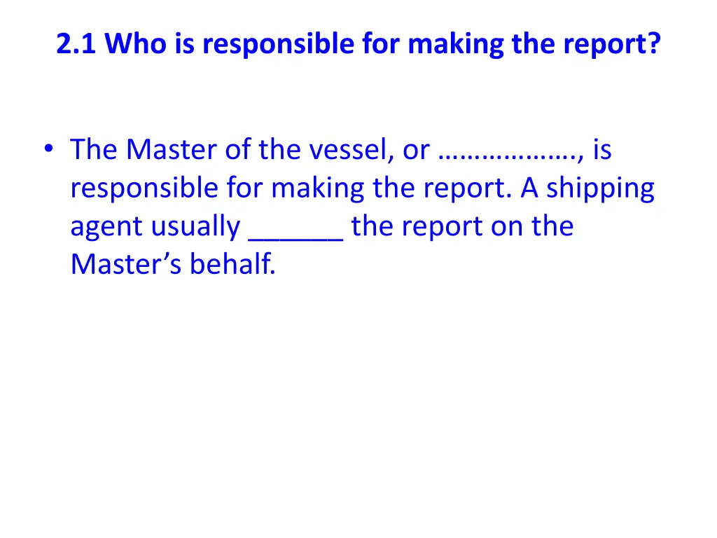 2 1 who is responsible for making the report 1