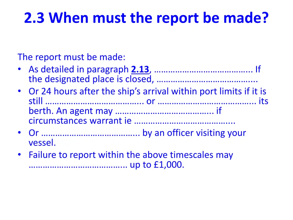 2 3 when must the report be made 1