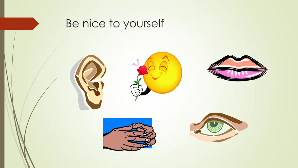 be nice to yourself