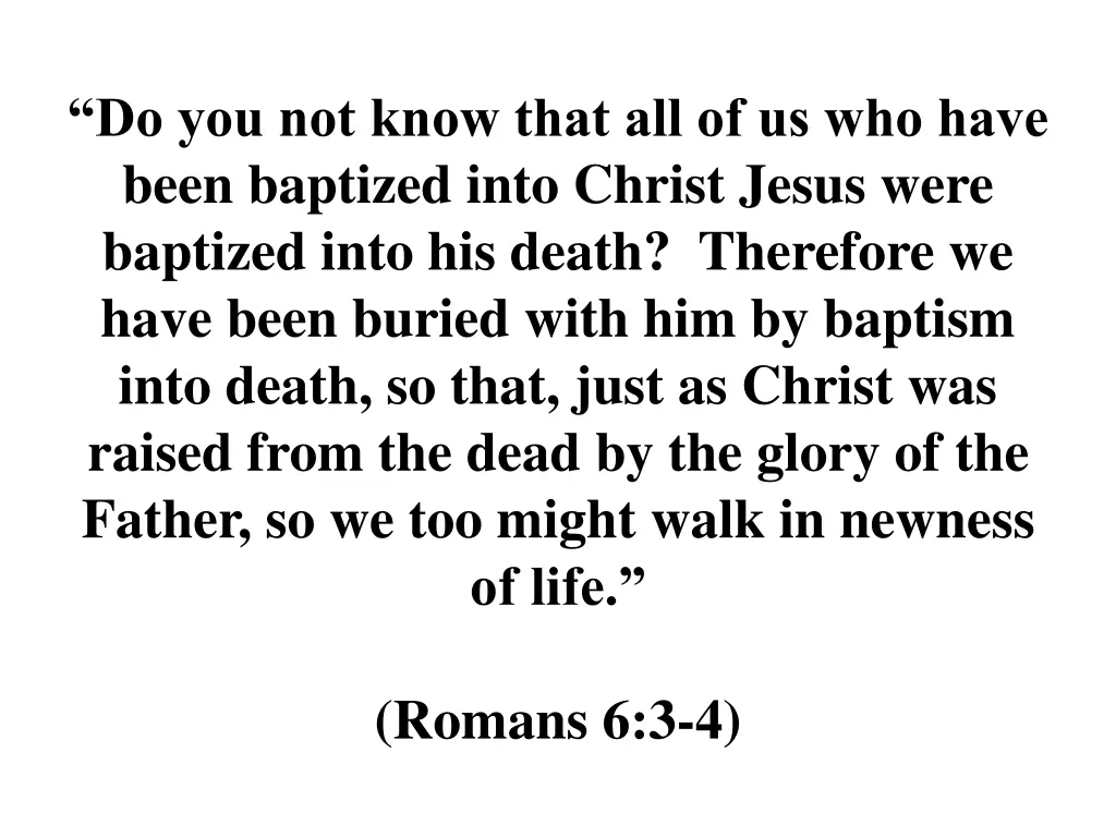 do you not know that all of us who have been