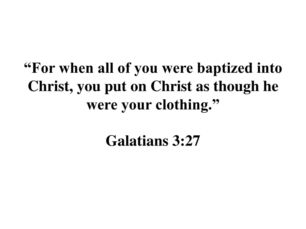 for when all of you were baptized into christ