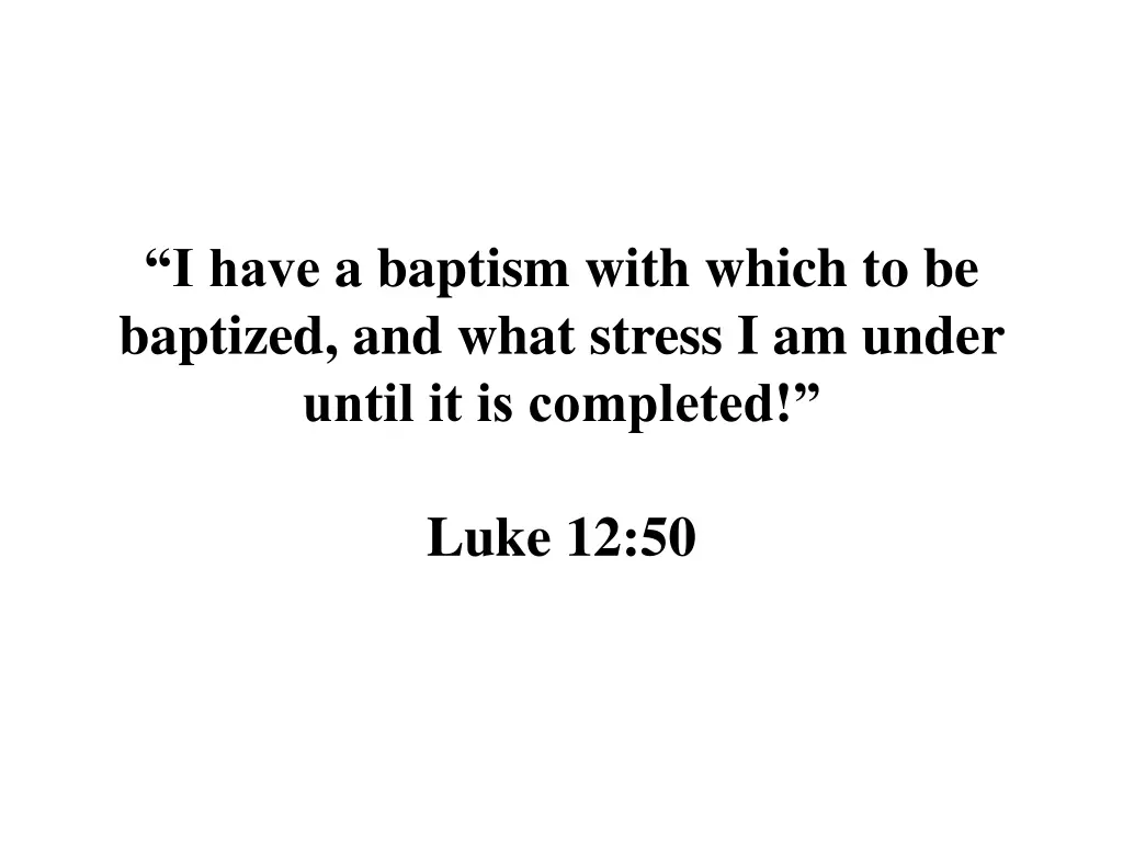 i have a baptism with which to be baptized