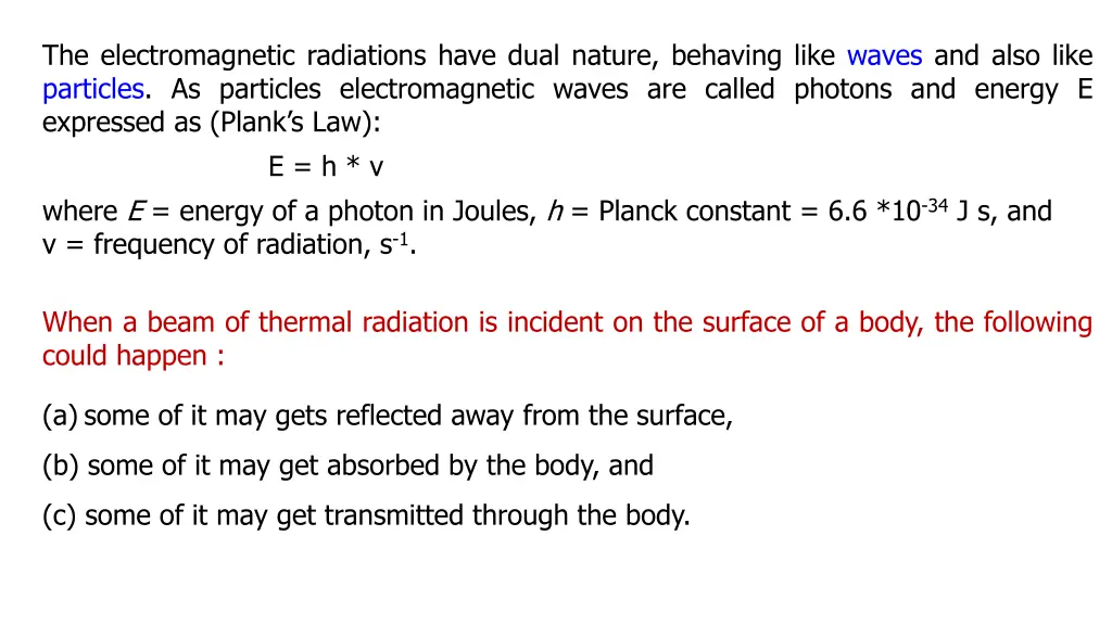 the electromagnetic radiations have dual nature
