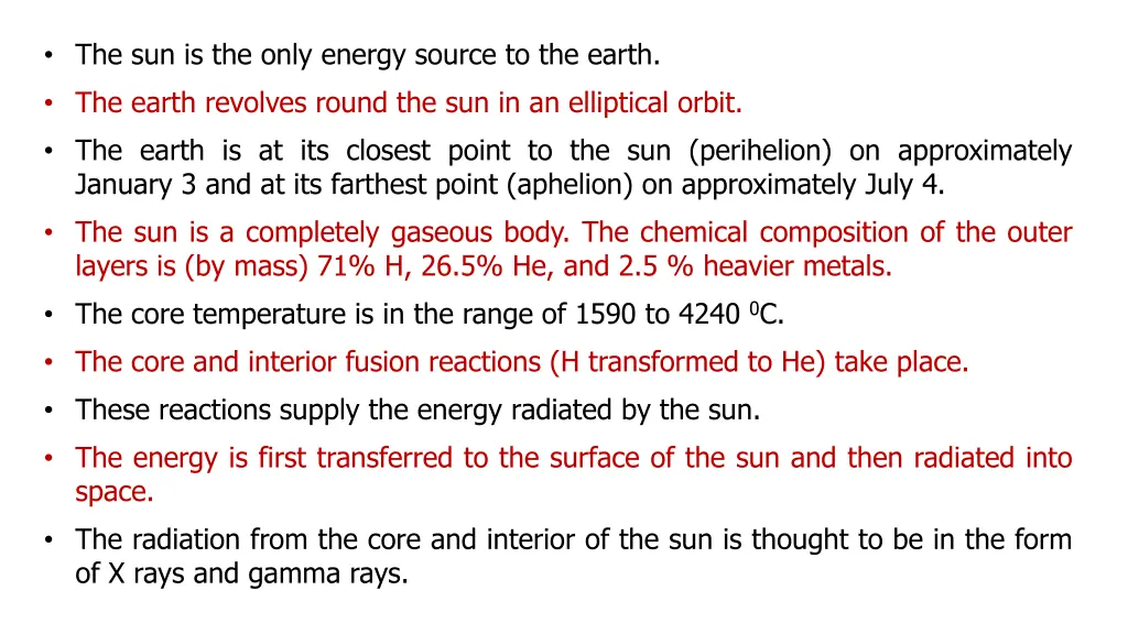 the sun is the only energy source to the earth