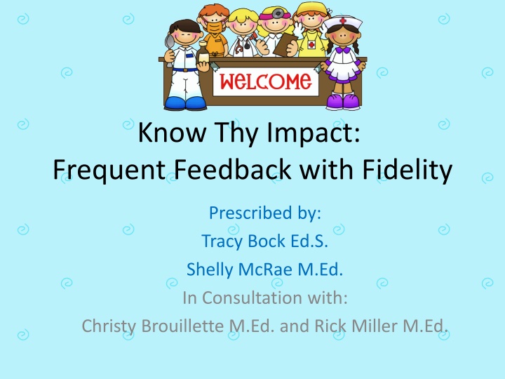know thy impact frequent feedback with fidelity