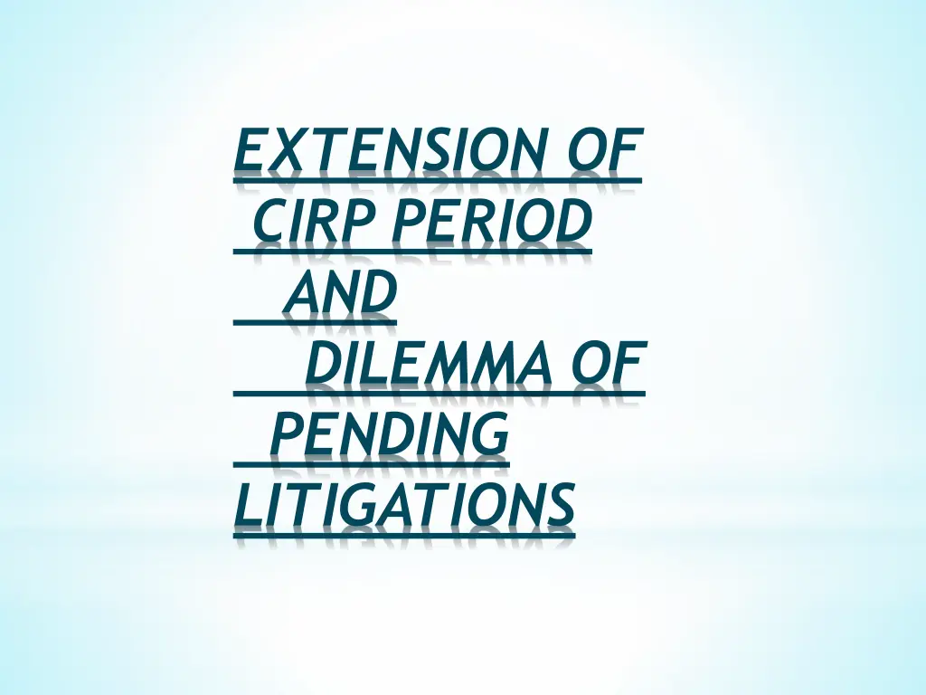extension of cirp period and dilemma of pending