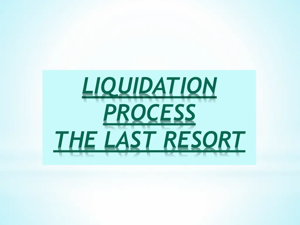 liquidation process the last resort
