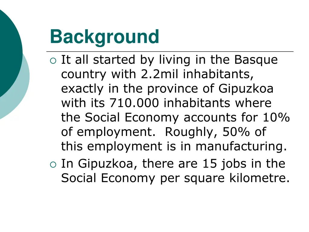 background it all started by living in the basque