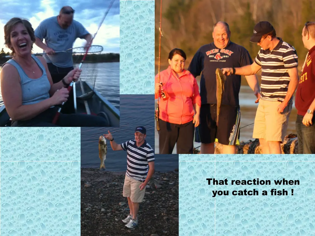 that reaction when you catch a fish