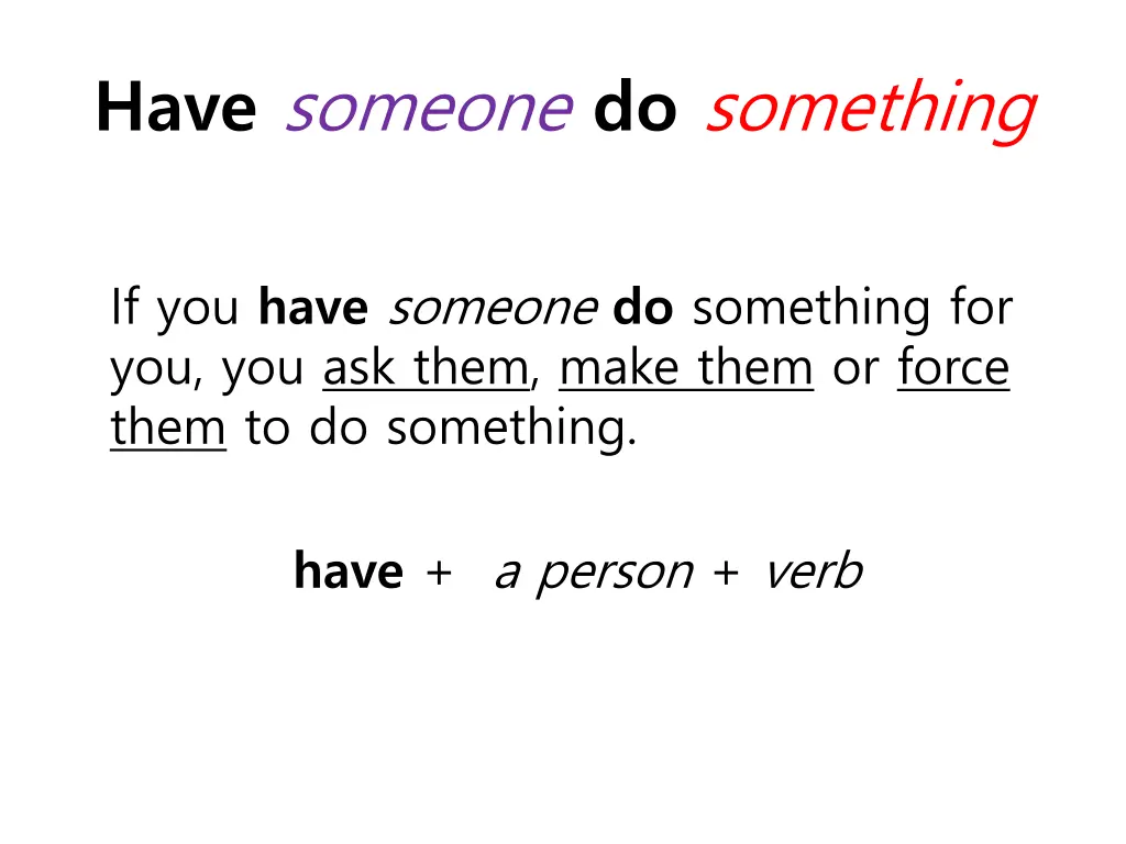 have someone do something