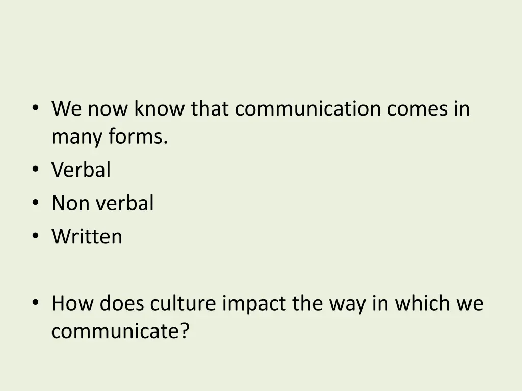 we now know that communication comes in many