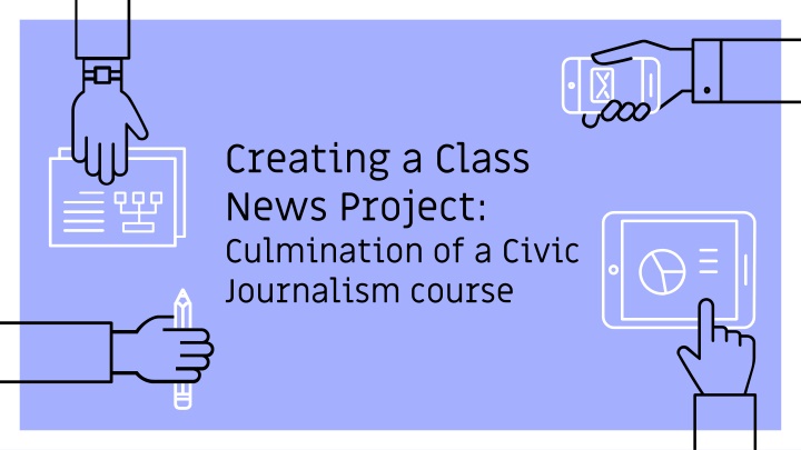 creating a class news project culmination