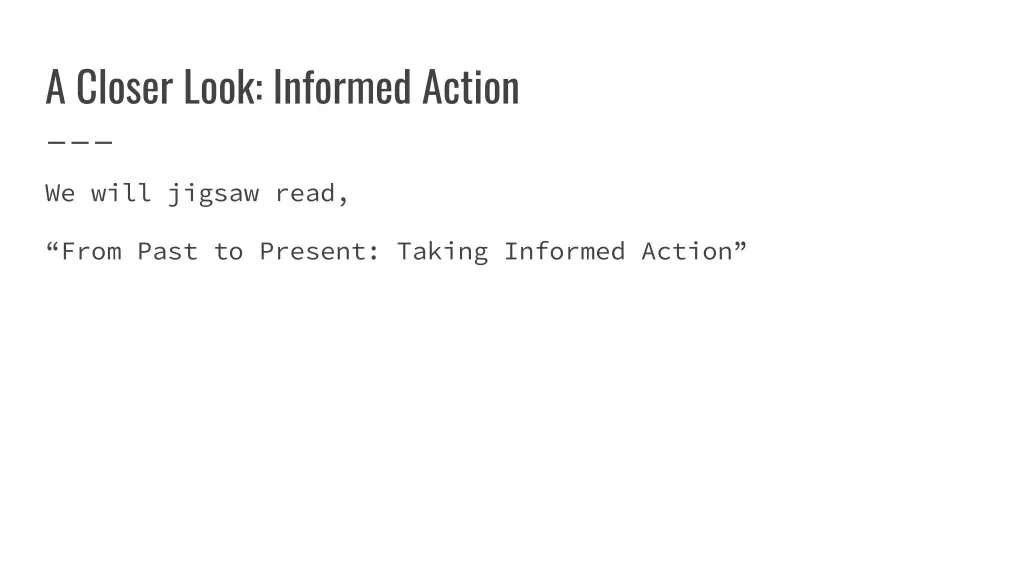 a closer look informed action