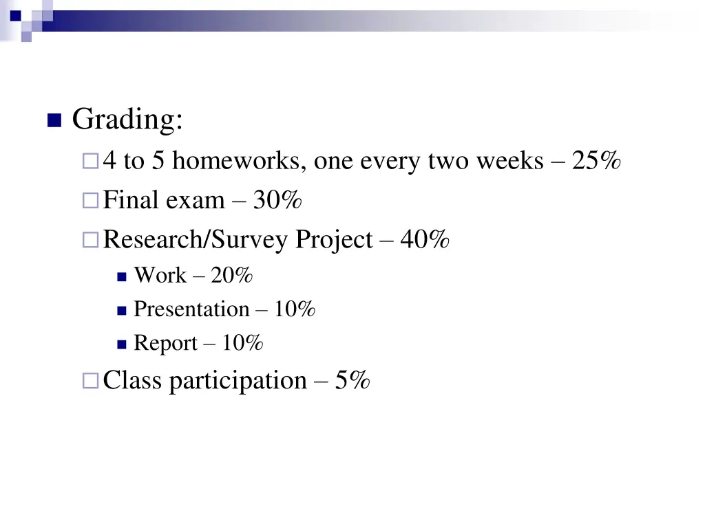 grading 4 to 5 homeworks one every two weeks