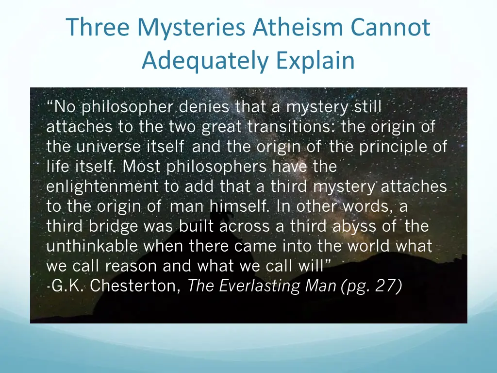 three mysteries atheism cannot adequately explain 1