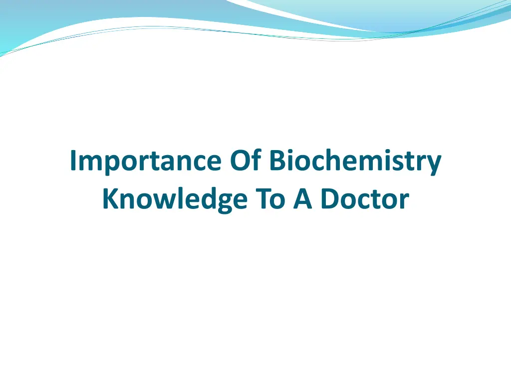 importance of biochemistry knowledge to a doctor