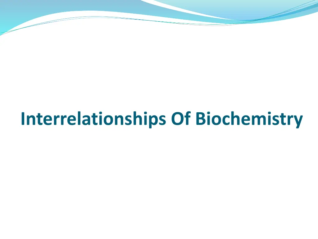 interrelationships of biochemistry