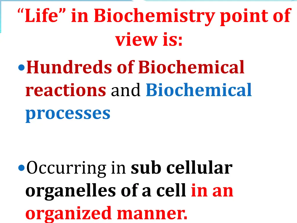 life in biochemistry point of view is hundreds