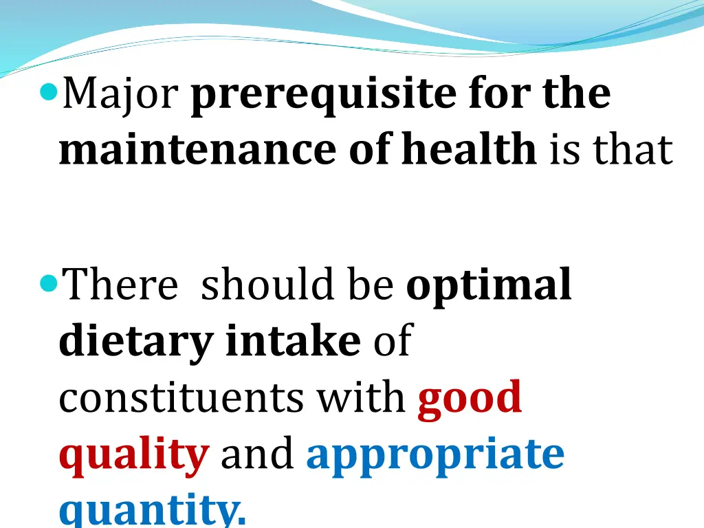 major prerequisite for the maintenance of health