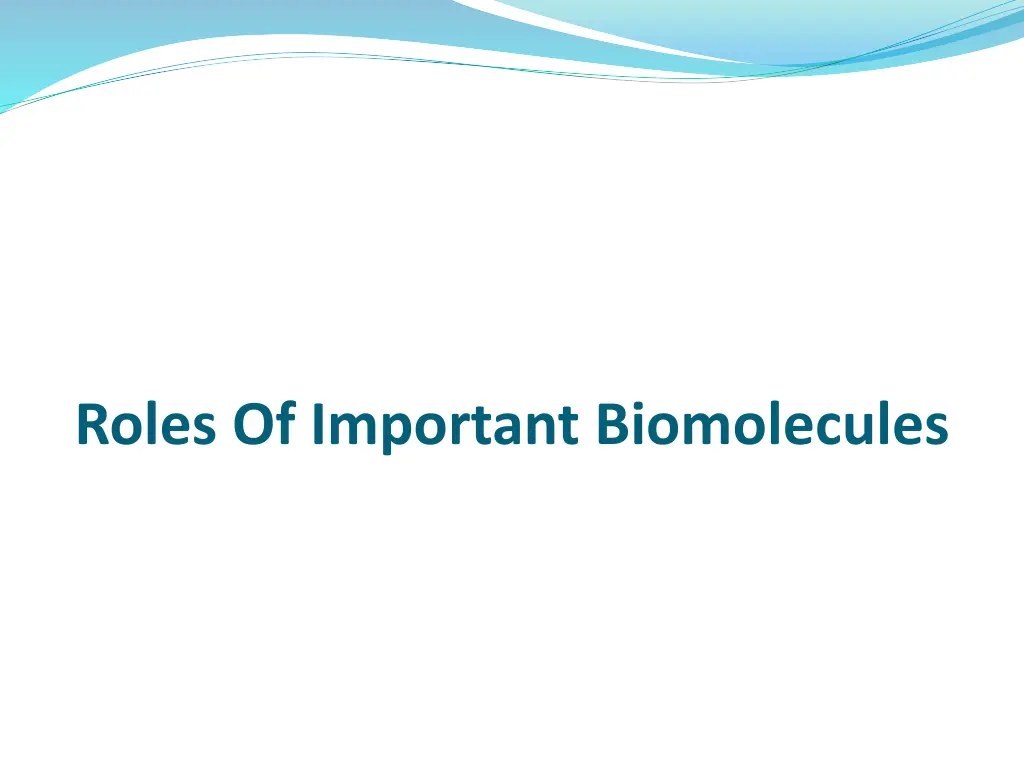 roles of important biomolecules