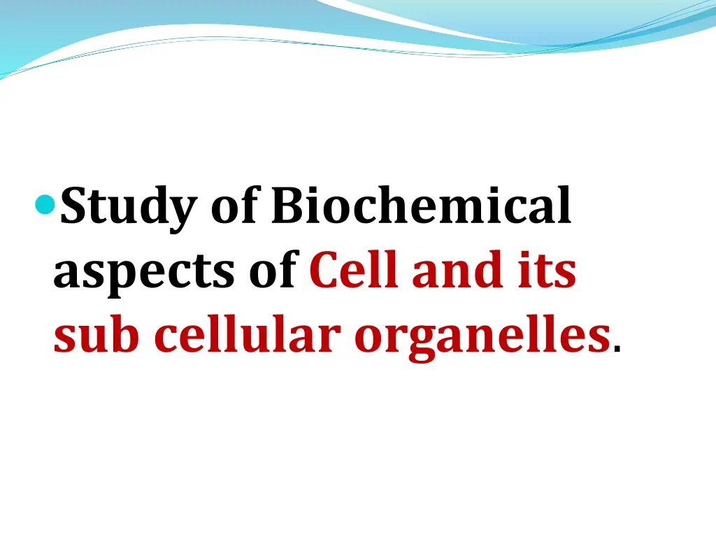 study of biochemical aspects of cell