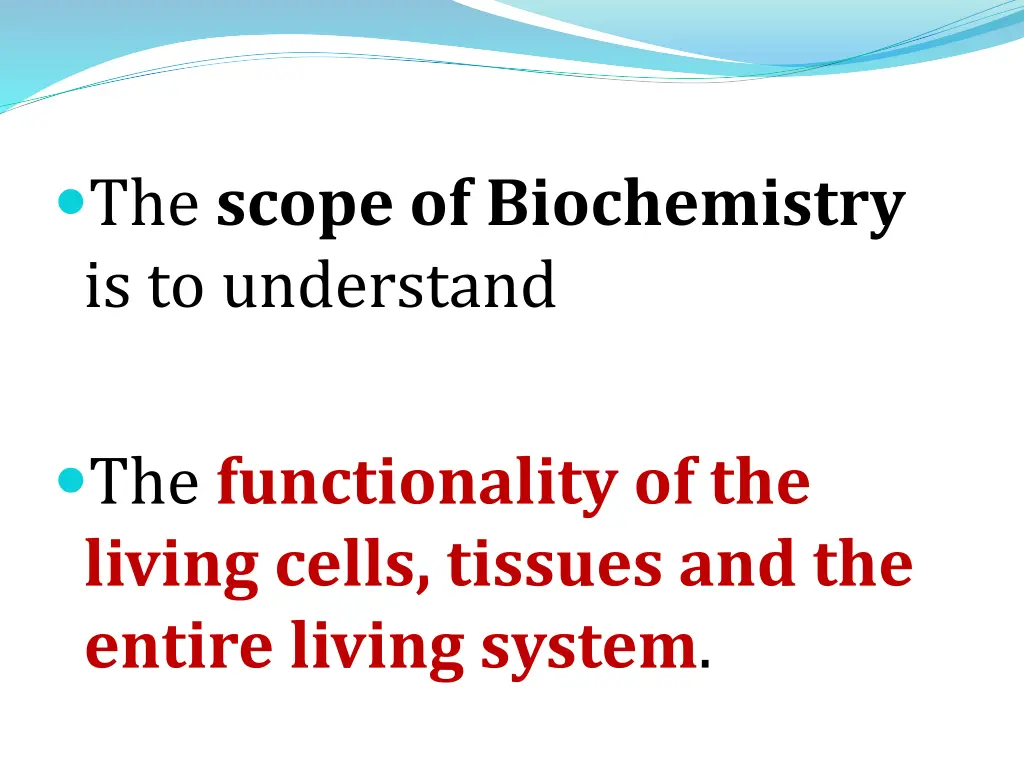 the scope of biochemistry is to understand