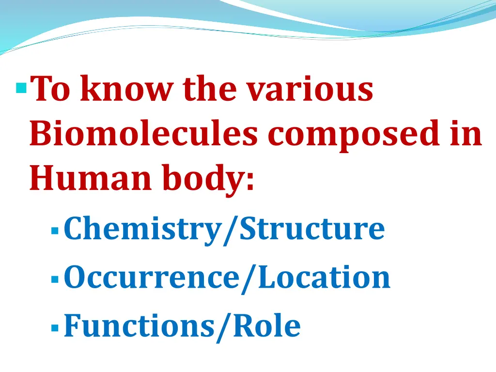 to know the various biomolecules composed