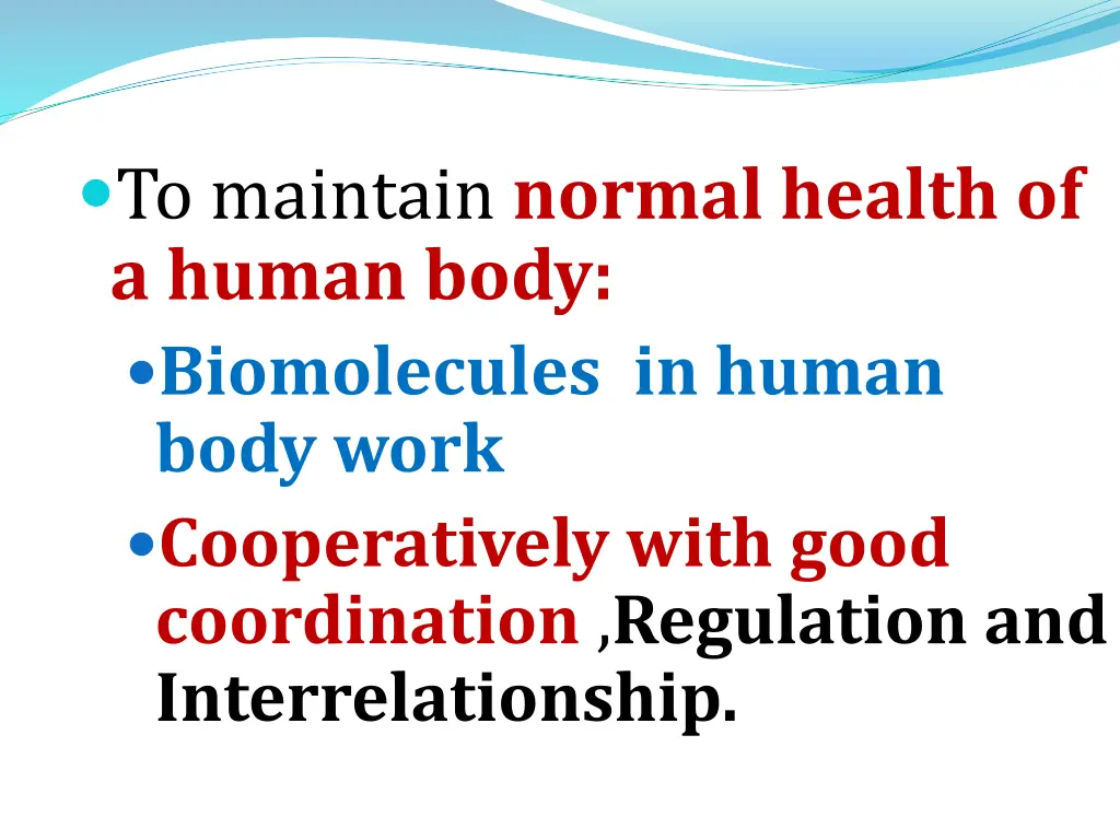 to maintain normal health of a human body