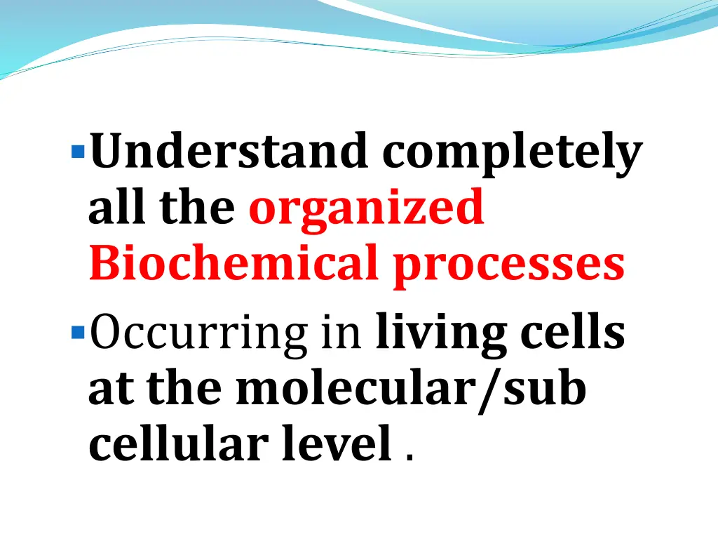 understand completely all the organized