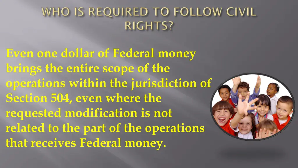 even one dollar of federal money brings