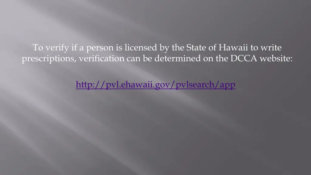 to verify if a person is licensed by the state