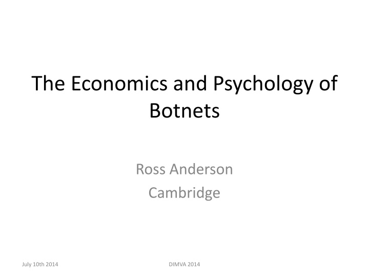 the economics and psychology of botnets