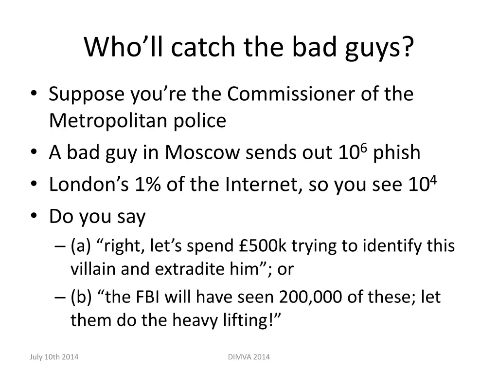 who ll catch the bad guys