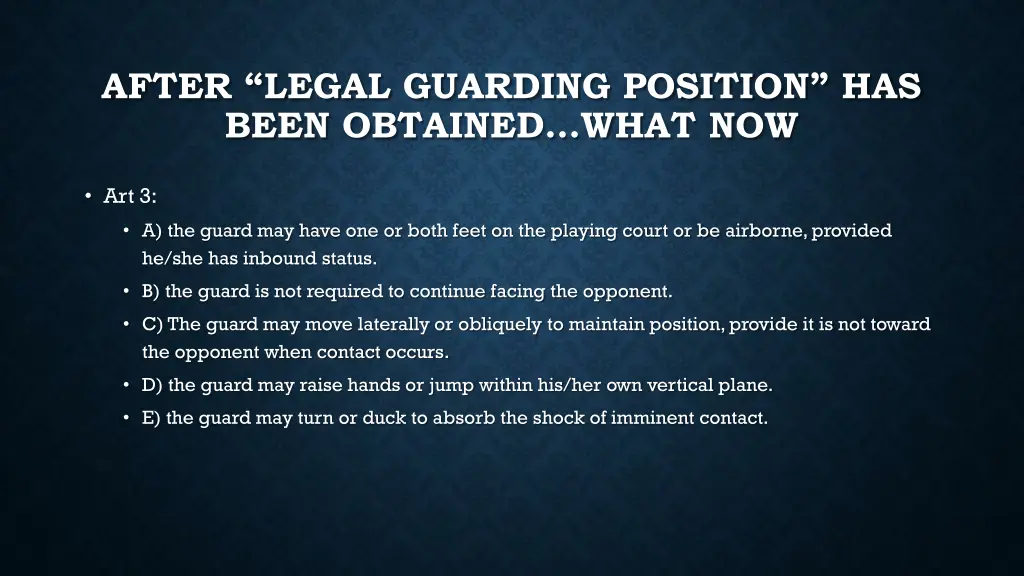 after legal guarding position has been obtained