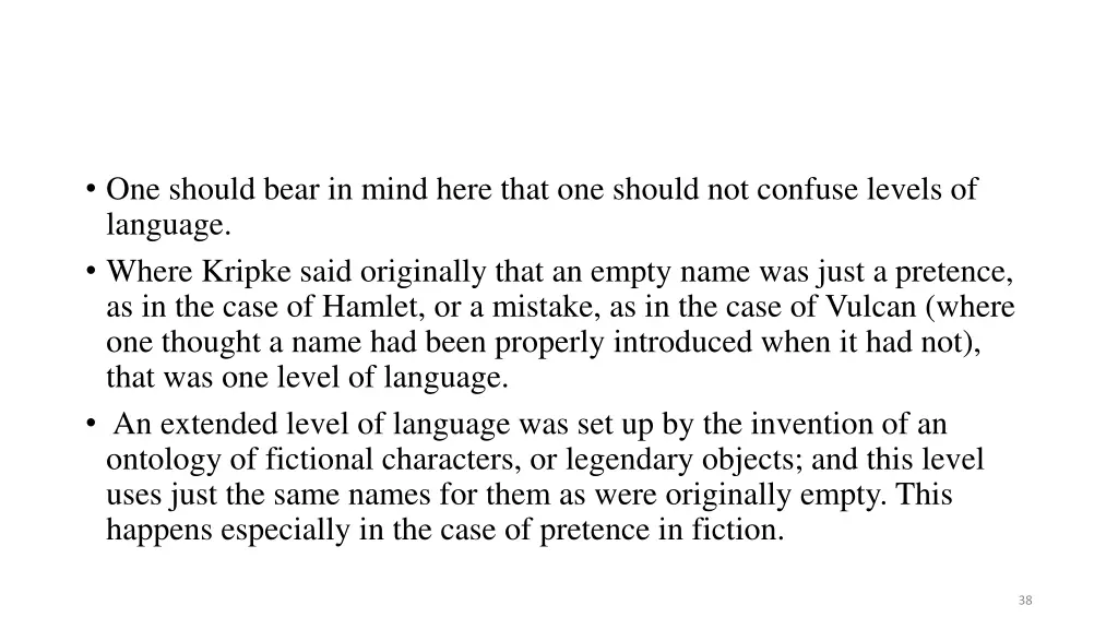 one should bear in mind here that one should