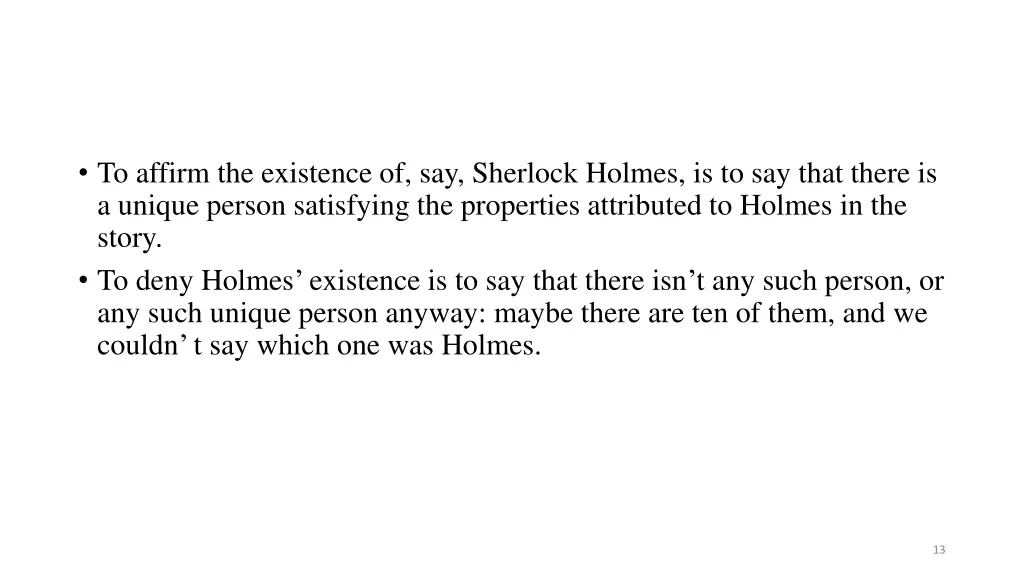 to affirm the existence of say sherlock holmes