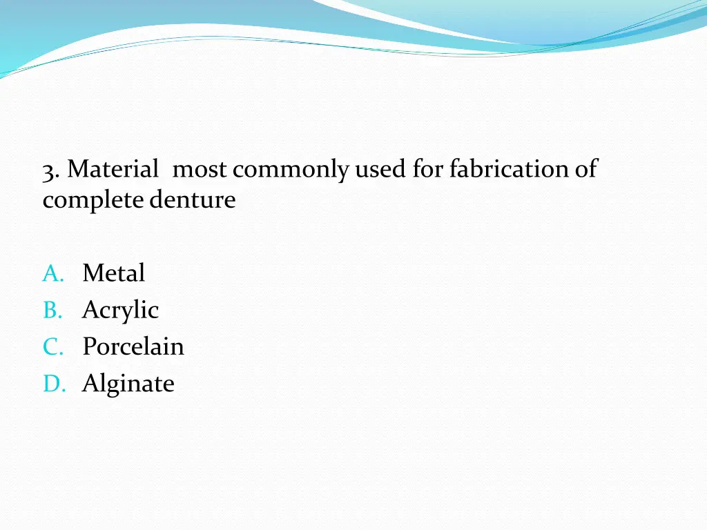 3 material most commonly used for fabrication