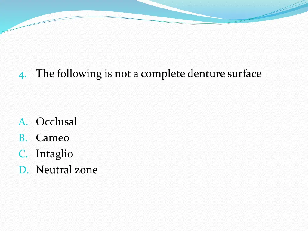 4 the following is not a complete denture surface