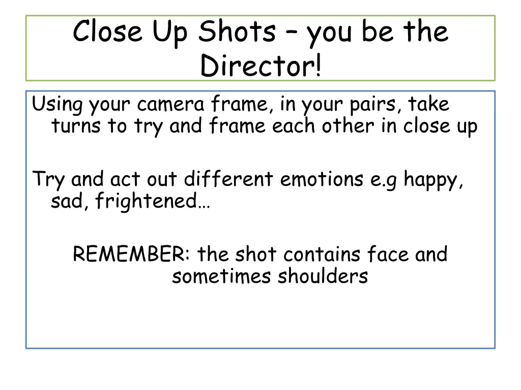 close up shots you be the director using your
