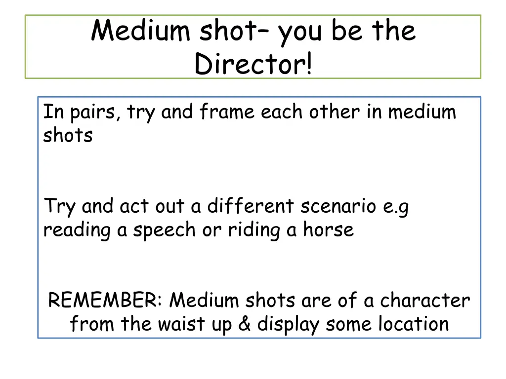 medium shot you be the director