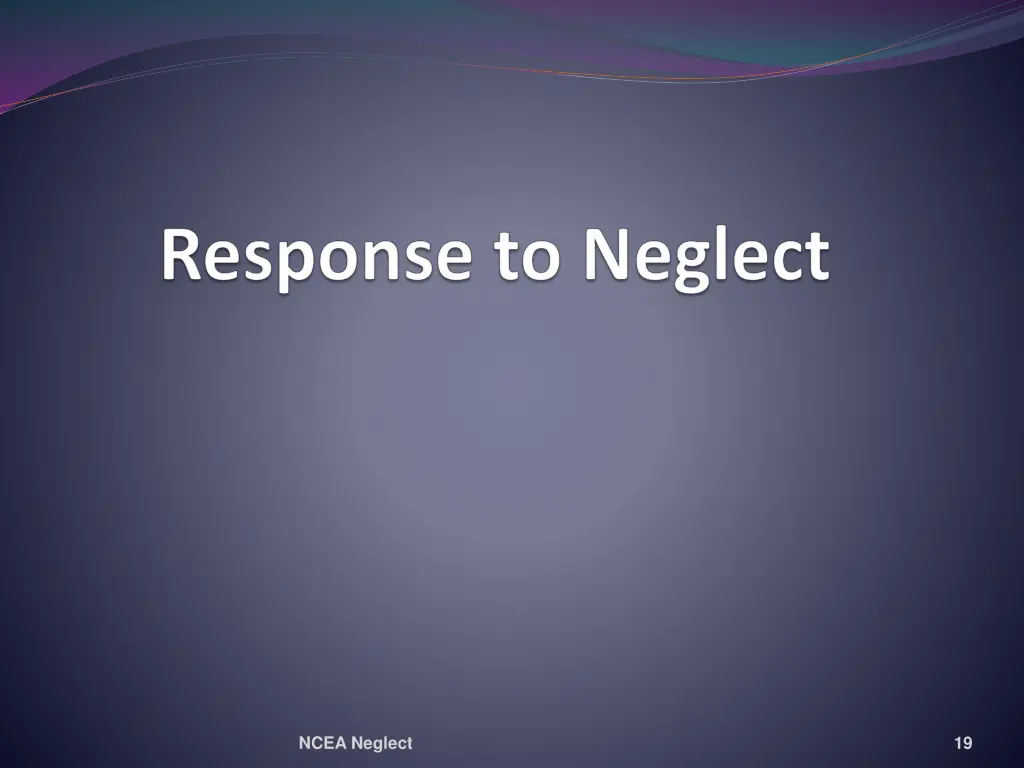 ncea neglect 1