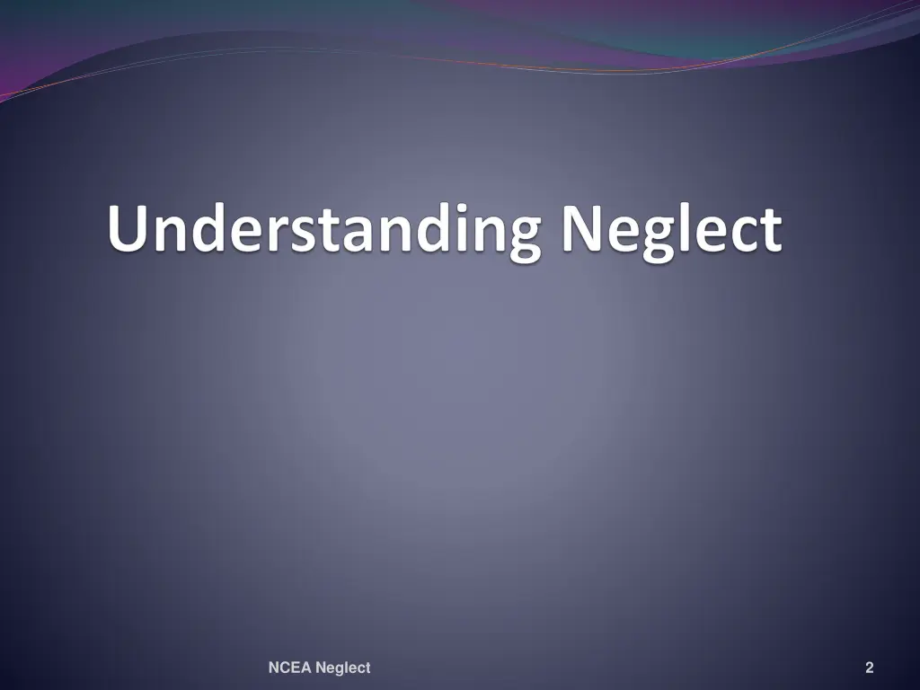 ncea neglect