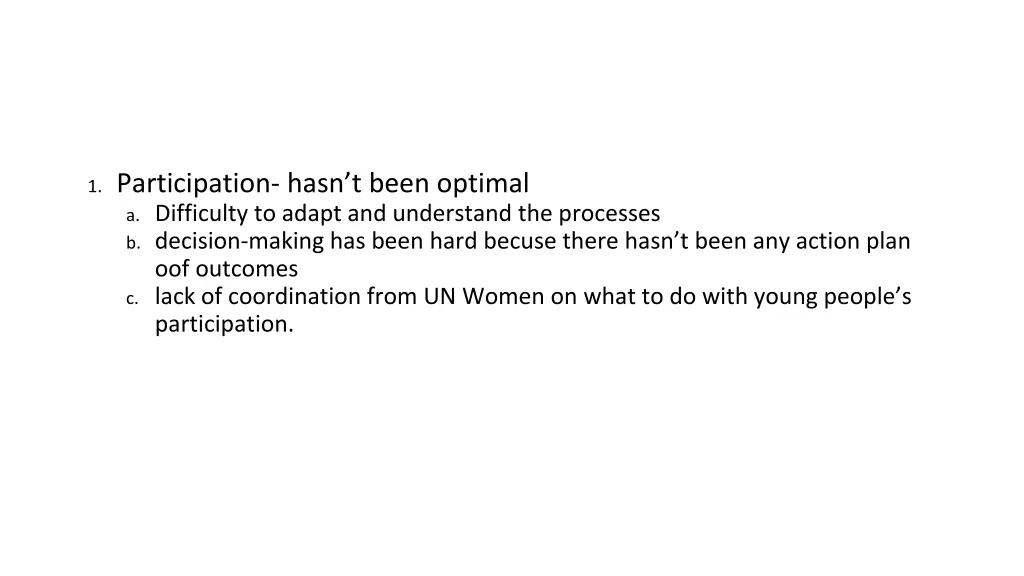 1 participation hasn t been optimal a difficulty