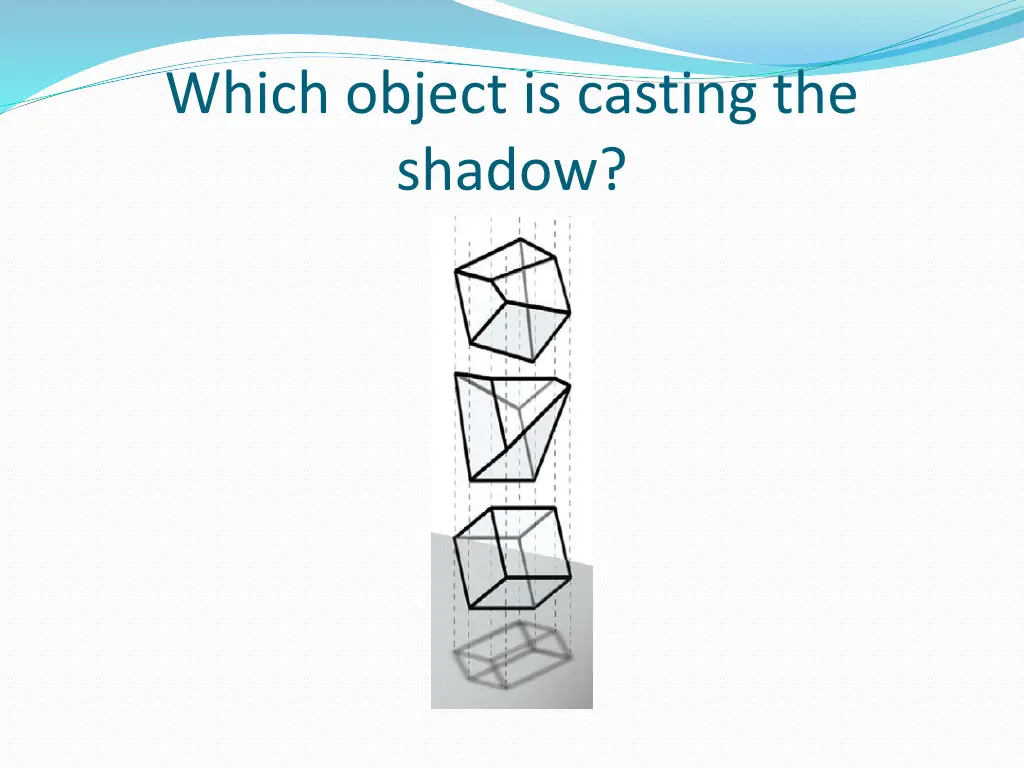 which object is casting the shadow